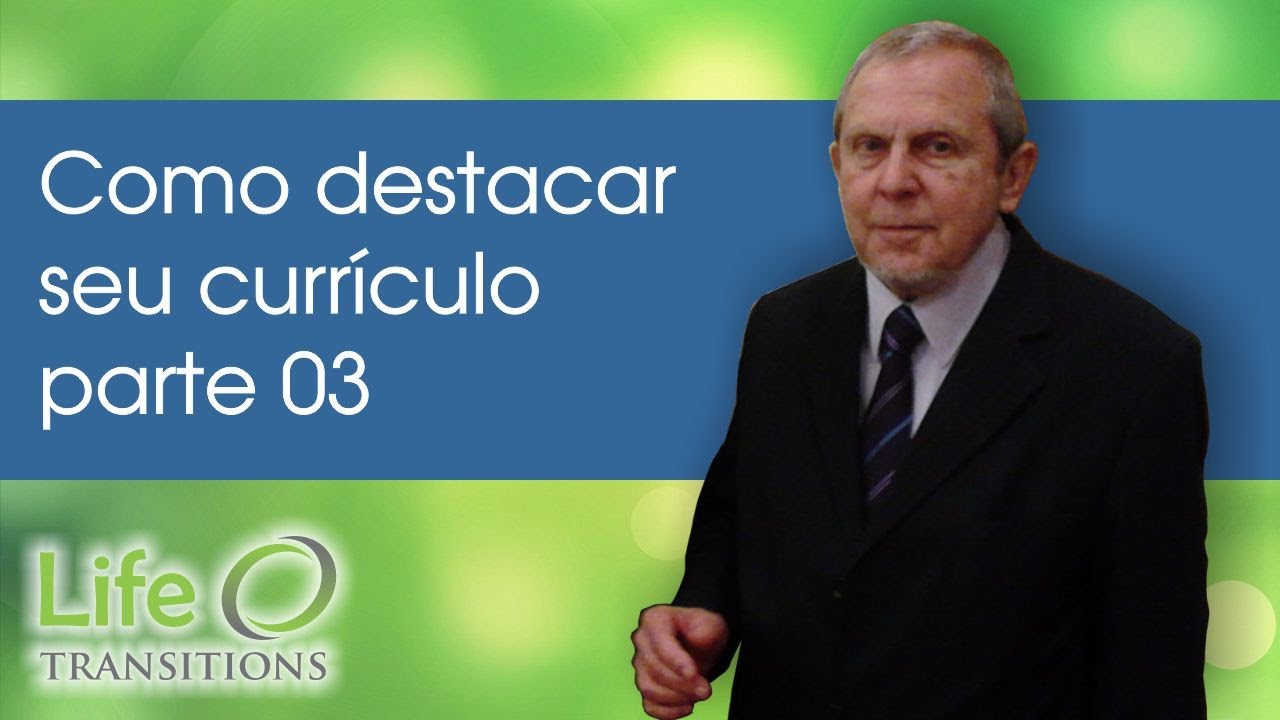 Como destacar seu currículo - parte 03