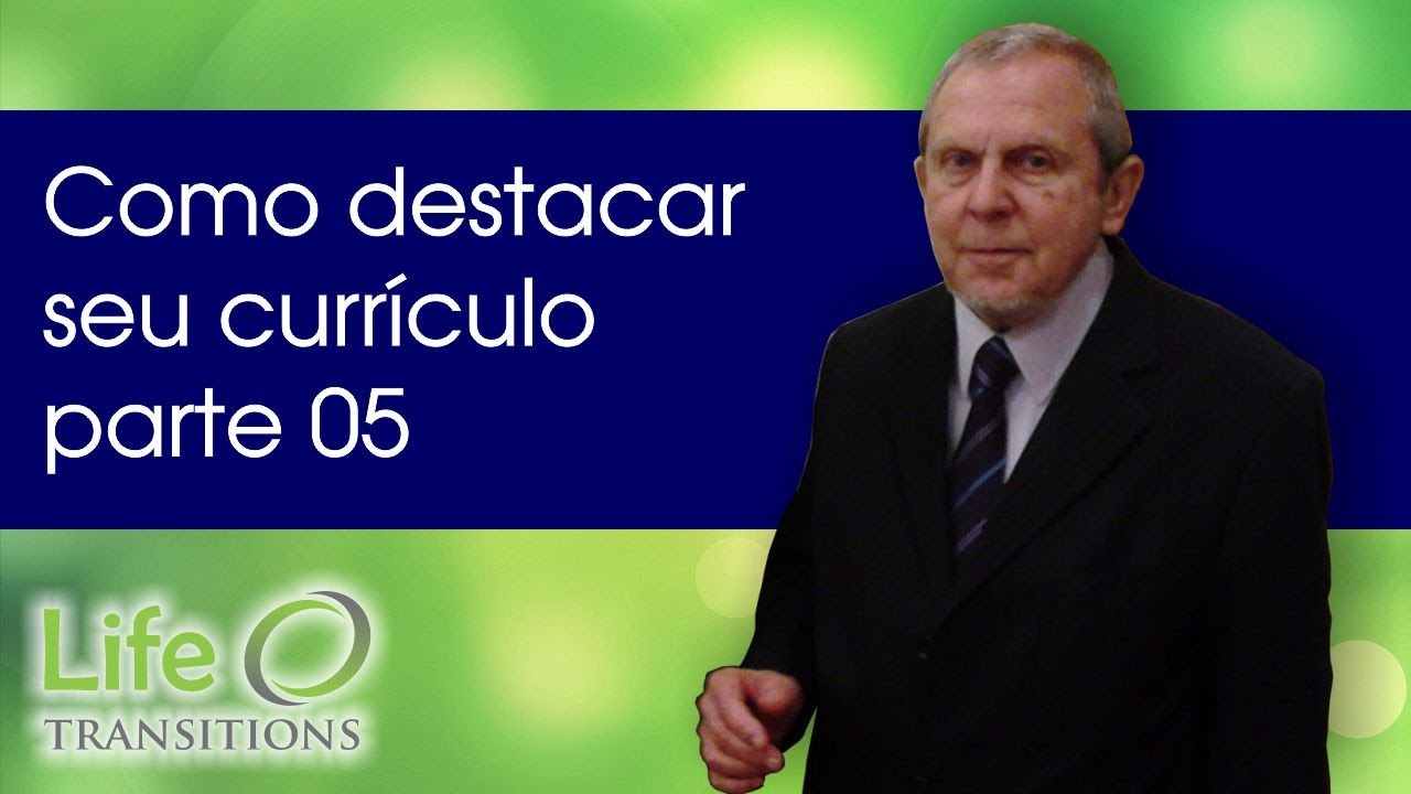 Como destacar seu currículo - parte 05