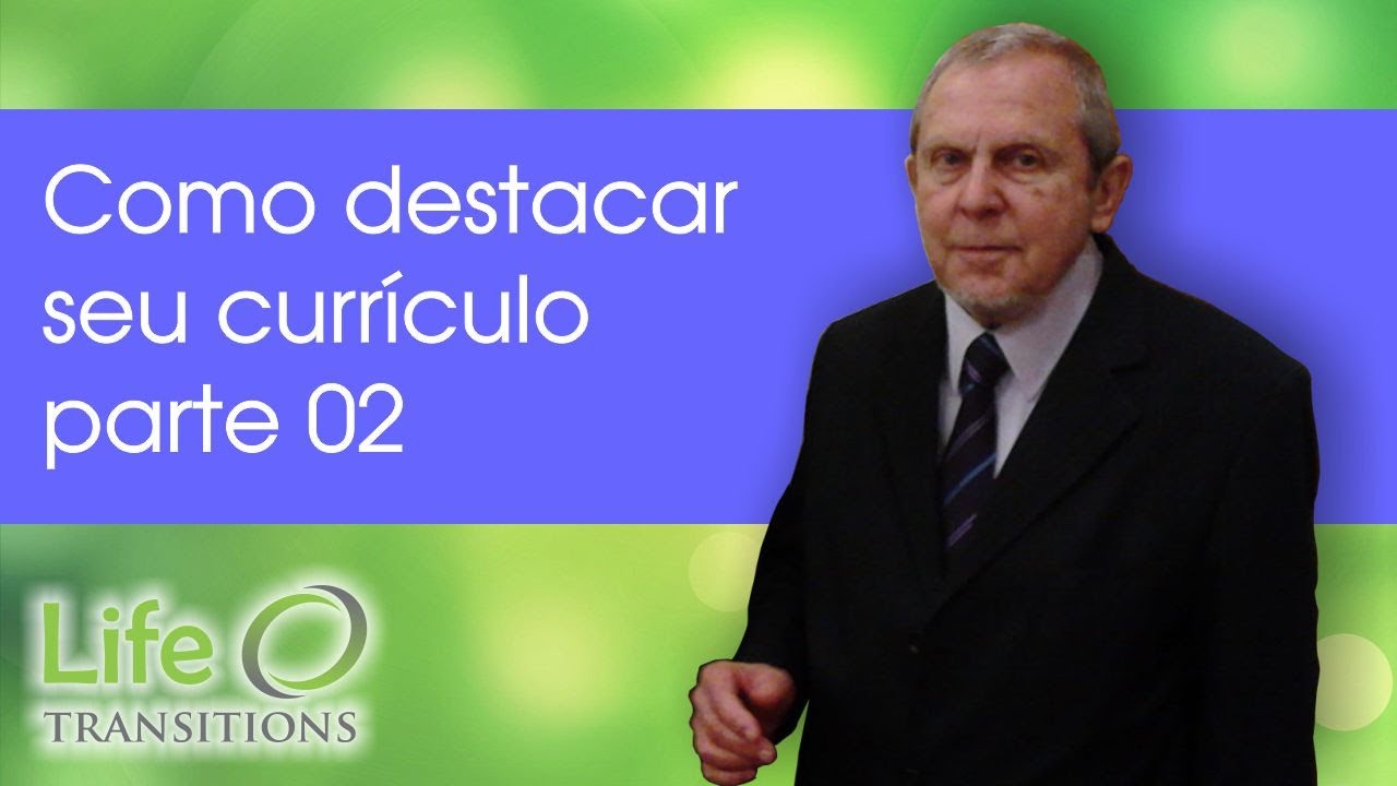 Como destacar seu currículo - parte 02