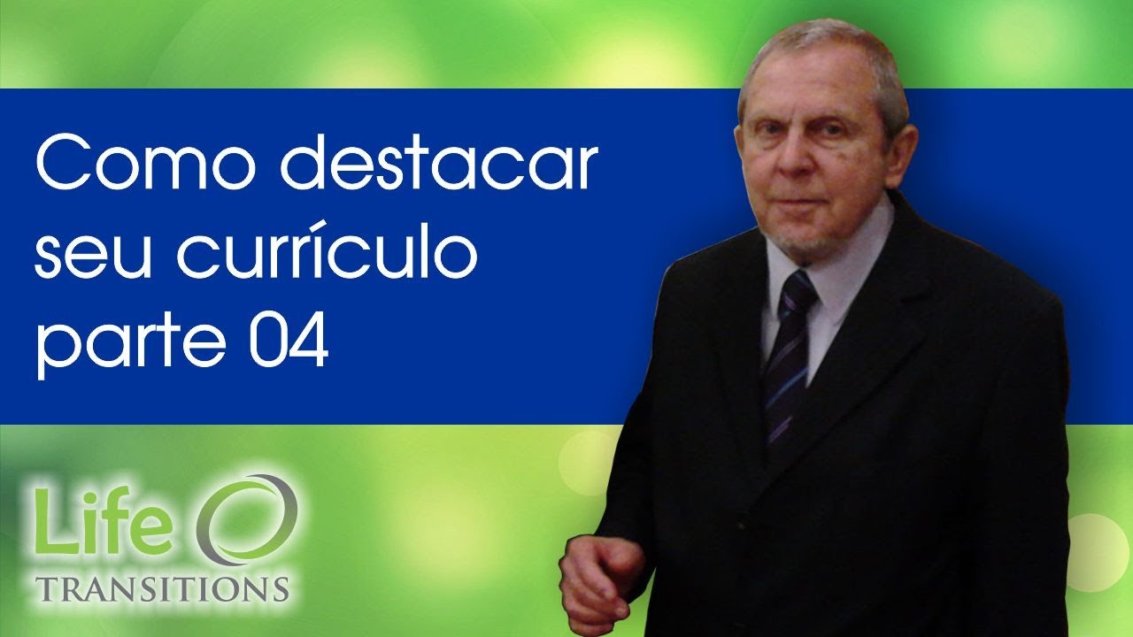Como destacar seu currículo - parte 04